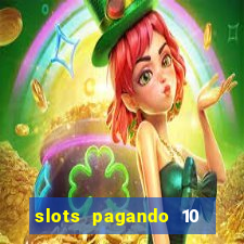 slots pagando 10 no cadastro